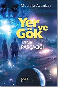 Yer ve Gök & Tanrı Parçacığı