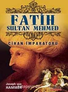 Fatih Sultan Mehmet & Cihan İmparatoru - Joseph V. Hammer