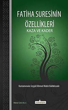 Fatiha Suresinin Özellikleri & Kaza ve Kader
