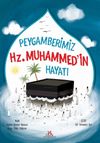 Peygamberimiz Hz. Muhammed&rsquo;in Hayatı