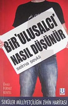 Bir Ulusalcı Nasıl Düşünür & Seküler Milliyetçiliğin Zihin Haritası