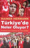 T&uuml;rkiye'de Neler Oluyor? & Anadolu'nun Uyanışı ve Yeni Elitler