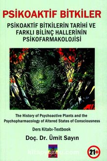Psikoaktif Bitkiler & Psikoaktif Bitkilerin Tarihi ve Farklı Bilinç Hallerinin Psikofarmakolojisi - Doç.Dr. Ümit Sayın