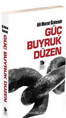 Güç Buyruk Düzen - Ali Murat Özdemir