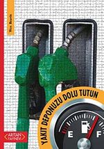 Yakıt Deponuzu Dolu Tutun