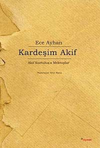 Kardeşim Akif & Akif Kurtuluş'a Mektuplar