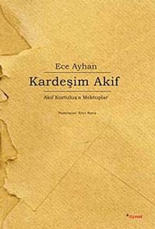 Kardeşim Akif & Akif Kurtuluş'a Mektuplar