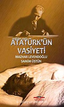 Atatürk'ün Vasiyeti - Mazhar Levendoğlu
