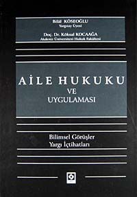 Aile Hukuku ve Uygulaması & Bilimsel Görüşler - Yargı İçtihatları