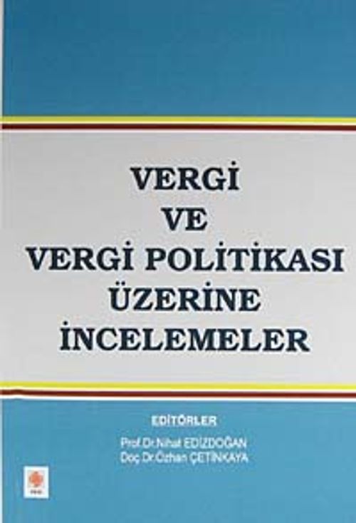 Vergi ve Vergi Politikası Üzerine İncelemeler