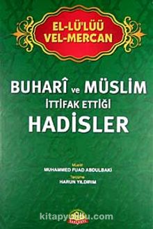 El-Lü'lüü vel Mercan - Buhari ve Müslim İttifak Ettiği Hadisler (İthal) - Muhammed Fuad Abdulbaki