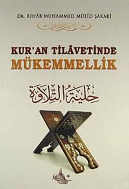 Kur'an Tilavetinde Mükemmellik (Ciltli)