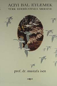 Acıyı Bal Eylemek & Türk Edebiyatında Mersiye