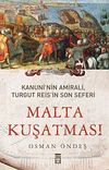 Malta Kuşatması & Kanuni'nin Amirali, Turgut Reis'in Son Seferi