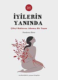 İyilerin Yanında & Çiftçi Haklarına Adanmış Bir Yaşam