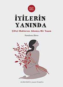 İyilerin Yanında & Çiftçi Haklarına Adanmış Bir Yaşam
