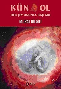 Kün Ol & Her Şey Onunla Başladı