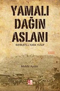 Yamalı Dağın Aslanı & Bayburtlu Kara Yusuf