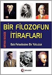 Bir Filozofun İtirafları & Batı Felsefesine Bir Yolculuk