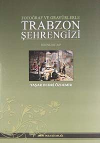 Trabzon Şehrengizi (Birinci Kitap) & Fotoğraf ve Gravürlerle KOD:8-F-1