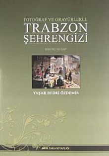 Trabzon Şehrengizi (Birinci Kitap) & Fotoğraf ve Gravürlerle KOD:8-F-1