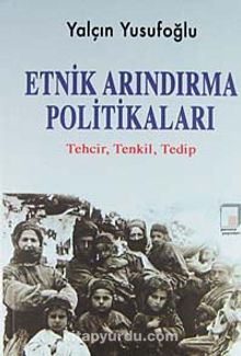 Etnik Arındırma Politikaları & Tehcir Tenkil Tedip
