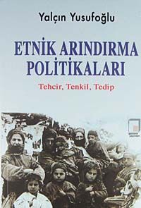 Etnik Arındırma Politikaları & Tehcir Tenkil Tedip