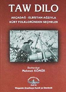 Taw Dilo & Akçadağ-Elbistan Ağzıyla Kürt Folkloründen Seçmeler