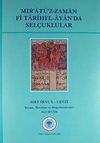 Mir'at&uuml;'z-Zaman Fi Tarihi'l-Ayan'da Sel&ccedil;uklular