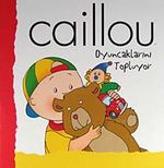 Caillou Oyuncaklarını Topluyor