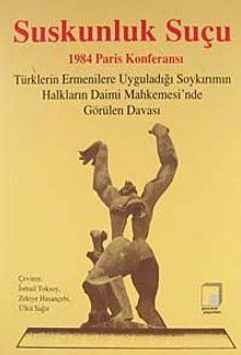 Suskunluk Suçu & 1984 Paris Konferansı / Türklerin Ermenilere Uyguladığı Soykırımın Halkların Daimi Mahkemesi'nde Görülen Davası