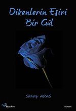 Dikenlerin Esiri Bir Gül