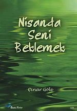 Nisanda Seni Beklemek