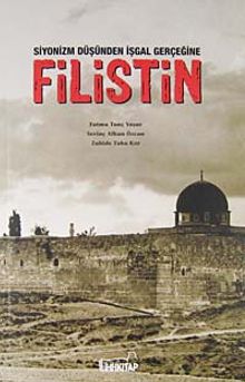 Filistin & Siyonizm Düşünden İşgal Gerçeğine