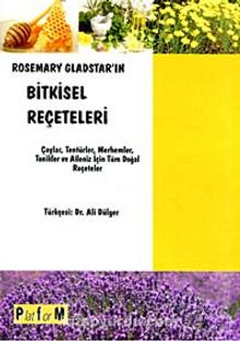 Rosemary Gladstar'ın Bitkisel Reçeteleri