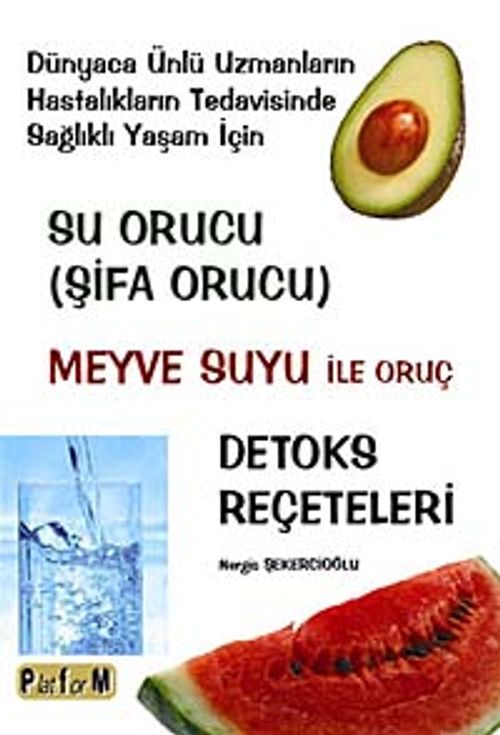 Su Orucu ( Şifa Orucu) & Meyve Suyu ile Oruç - Detoks Reçeteleri