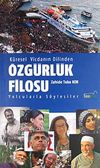K&uuml;resel Vicdanın Dilinden &Ouml;zg&uuml;rl&uuml;k Filosu & Yolcularla S&ouml;yleşiler