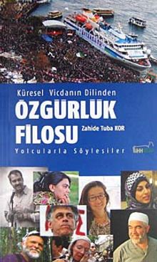Küresel Vicdanın Dilinden Özgürlük Filosu & Yolcularla Söyleşiler