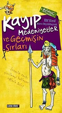 Kayıp Medeniyetler / İnsanlığın Gizli Tarihi ve Geçmişin Sırları