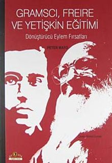 Gramscı, Freire ve Yetişkin Eğitimi & Dönüştürücü Eylem Fırsatları