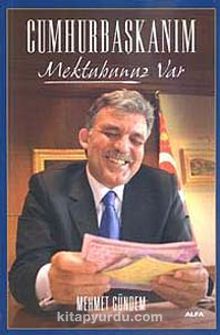 Cumhurbaşkanım Mektubunuz Var - Mehmet Gündem