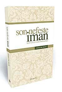 Son Nefeste İman & Ölüm ve Ölüye Karşı Vazifelerimiz