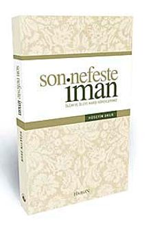 Son Nefeste İman & Ölüm ve Ölüye Karşı Vazifelerimiz