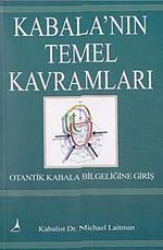 Kabala'nın Temel Kavramları & Otantik Kabala Bilgeliğine Giriş