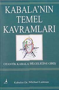 Kabala'nın Temel Kavramları & Otantik Kabala Bilgeliğine Giriş