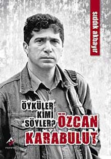 Öyküler Kimi Söyler? & Özcan Karabulut