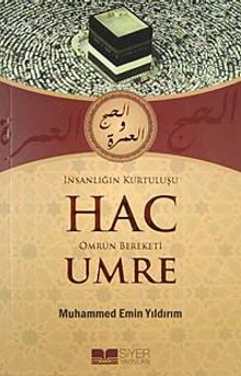 İnsanlığın Kurtuluşu Hac Ömrün Bereketi Umre
