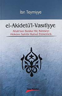 El-Akidetü'l-Vasıtiyye & Allah'tan Başka Hiç Kimseyi Hüküm Sahibi Kabul Etmemek