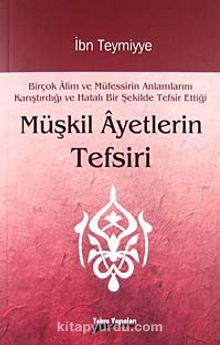 Müşkil Ayetlerin Tefsiri - İbn Teymiyye