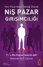 Yeni Pazarlama Tekniği Olarak Niş Pazar Girişimciliği & Ne İş  Niş Olursa Yaparım Abi!
